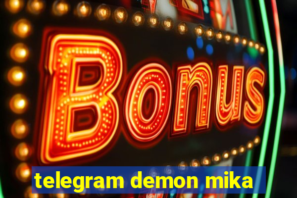 telegram demon mika